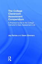 The College Classroom Assessment Compendium: A Practical Guide to the College Instructor’s Daily Assessment Life