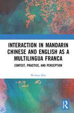 Interaction in Mandarin Chinese and English as a Multilingua Franca: Context, Practice, and Perception