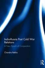 India-Russia Post Cold War Relations: A New Epoch of Cooperation