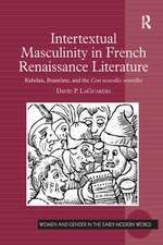 Intertextual Masculinity in French Renaissance Literature: Rabelais, Brantôme, and the Cent nouvelles nouvelles