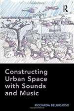 Constructing Urban Space with Sounds and Music