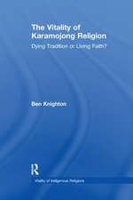 The Vitality of Karamojong Religion: Dying Tradition or Living Faith?