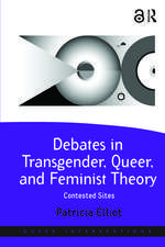 Debates in Transgender, Queer, and Feminist Theory