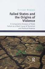 Failed States and the Origins of Violence: A Comparative Analysis of State Failure as a Root Cause of Terrorism and Political Violence