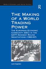 The Making of a World Trading Power: The European Economic Community (EEC) in the GATT Kennedy Round Negotiations (1963–67)