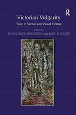 Victorian Vulgarity: Taste in Verbal and Visual Culture