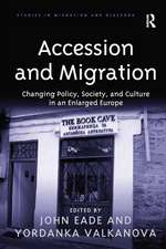 Accession and Migration: Changing Policy, Society, and Culture in an Enlarged Europe