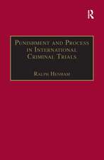 Punishment and Process in International Criminal Trials