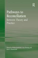 Pathways to Reconciliation: Between Theory and Practice