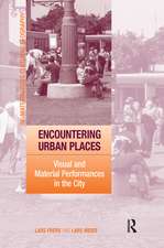 Encountering Urban Places: Visual and Material Performances in the City