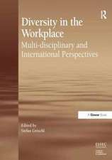 Diversity in the Workplace: Multi-disciplinary and International Perspectives