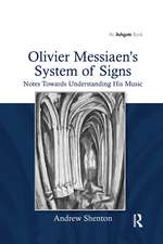 Olivier Messiaen's System of Signs: Notes Towards Understanding His Music