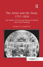 The Artist and the State, 1777–1855: The Politics of Universal History in British and French Painting