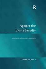 Against the Death Penalty: International Initiatives and Implications