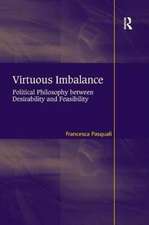 Virtuous Imbalance: Political Philosophy between Desirability and Feasibility