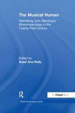 The Musical Human: Rethinking John Blacking's Ethnomusicology in the Twenty-First Century