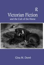 Victorian Fiction and the Cult of the Horse