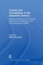 Travels and Translations in the Sixteenth Century: Selected Papers from the Second International Conference of the Tudor Symposium (2000)