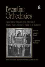 Byzantine Orthodoxies: Papers from the Thirty-sixth Spring Symposium of Byzantine Studies, University of Durham, 23–25 March 2002