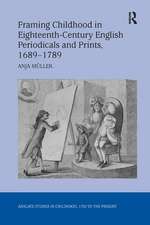 Framing Childhood in Eighteenth-Century English Periodicals and Prints, 1689–1789