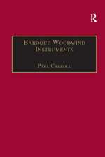 Baroque Woodwind Instruments: A Guide to Their History, Repertoire and Basic Technique