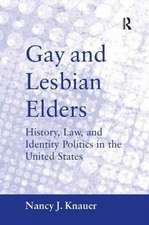 Gay and Lesbian Elders: History, Law, and Identity Politics in the United States