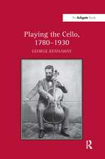 Playing the Cello, 1780-1930