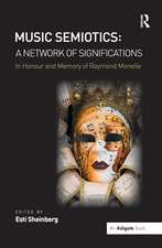 Music Semiotics: A Network of Significations: In Honour and Memory of Raymond Monelle