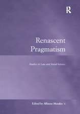 Renascent Pragmatism: Studies in Law and Social Science