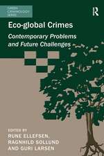 Eco-global Crimes: Contemporary Problems and Future Challenges