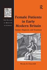 Female Patients in Early Modern Britain: Gender, Diagnosis, and Treatment