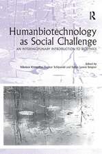 Humanbiotechnology as Social Challenge: An Interdisciplinary Introduction to Bioethics