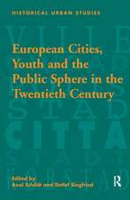 European Cities, Youth and the Public Sphere in the Twentieth Century