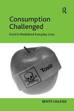 Consumption Challenged: Food in Medialised Everyday Lives