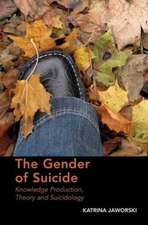 The Gender of Suicide: Knowledge Production, Theory and Suicidology