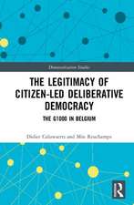 The Legitimacy of Citizen-led Deliberative Democracy: The G1000 in Belgium