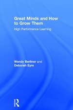 Great Minds and How to Grow Them: High Performance Learning