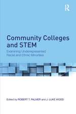 Community Colleges and STEM: Examining Underrepresented Racial and Ethnic Minorities