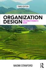 Organization Design: The Practitioner’s Guide