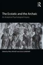 The Ecstatic and the Archaic: An Analytical Psychological Inquiry