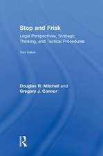 Stop and Frisk: Legal Perspectives, Strategic Thinking, and Tactical Procedures