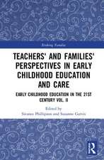 Teachers' and Families' Perspectives in Early Childhood Education and Care: Early Childhood Education in the 21st Century Vol. II