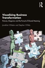 Visualising Business Transformation: Pictures, Diagrams and the Pursuit of Shared Meaning