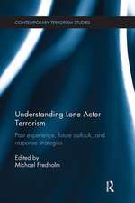 Understanding Lone Actor Terrorism: Past Experience, Future Outlook, and Response Strategies