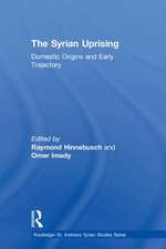 The Syrian Uprising: Domestic Origins and Early Trajectory