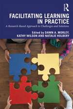 Facilitating Learning in Practice: a research based approach to challenges and solutions