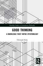 Good Thinking: A Knowledge First Virtue Epistemology