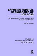 Exposing Federal Sponsorship of Job Loss: The Whitehall Plant Closing Campaign and 