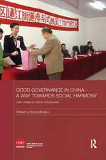 Good Governance in China - A Way Towards Social Harmony: Case Studies by China’s Rising Leaders