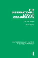 The International Labour Organisation: The First Decade